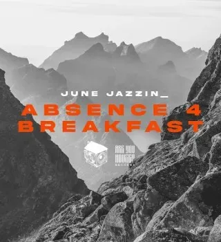 June Jazzin – Absence 4 Breakfast June Jazzin – Absence 4 Breakfast