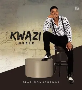 Kwazi Nsele - Dear Nomathemba ft. Limit Kwazi Nsele - Dear Nomathemba ft. Limit