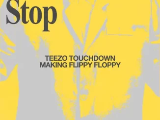 Teezo Touchdown - Making Flippy Floppy Making Flippy Floppy