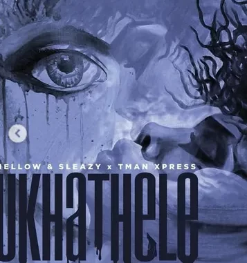 Mellow & Sleazy – Ukhathele ft Tman Xpress Mellow & Sleazy – Ukhathele ft Tman Xpress