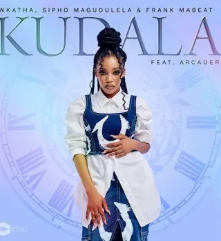 Nkatha – Kudala Ft Sipho Magudulela, Frank Mabeat & Arcader Nkatha – Kudala Ft Sipho Magudulela, Frank Mabeat & Arcader