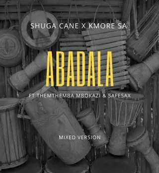Shuga Cane – Abadala Ft Kmore SA, Themba Mbokazi & SafeSax Shuga Cane – Abadala Ft Kmore SA, Themba Mbokazi & SafeSax