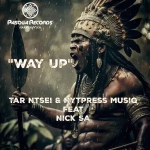 Tar Ntsei & Nytpress Musiq – Way Up Ft. Nick SA Tar Ntsei & Nytpress Musiq – Way Up Ft. Nick SA