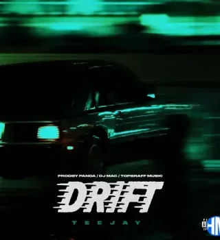 Teejay – Drift Teejay – Drift