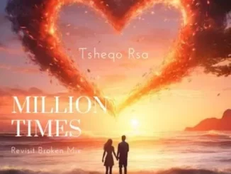 Tsheqo Rsa - Million Times Revisit (Broken Mix) Tsheqo Rsa – Million Times Revisit (Broken Mix)