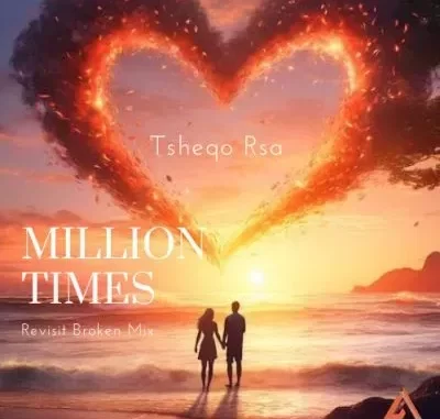 Tsheqo Rsa – Million Times Revisit (Broken Mix) Tsheqo Rsa – Million Times Revisit (Broken Mix)
