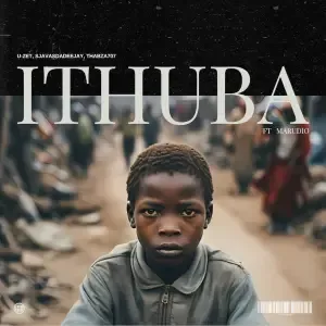 U ZET, SjavasDaDeejay & Thabza707 – Ithuba ft Marudio U ZET, SjavasDaDeejay & Thabza707 – Ithuba ft Marudio