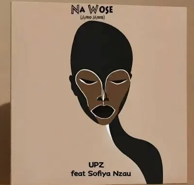 UPZ - Na Wose (Afro Tech) (Radio Edit) ft. Sofiya Nzau UPZ - Na Wose (Afro Tech) (Radio Edit) ft. Sofiya Nzau
