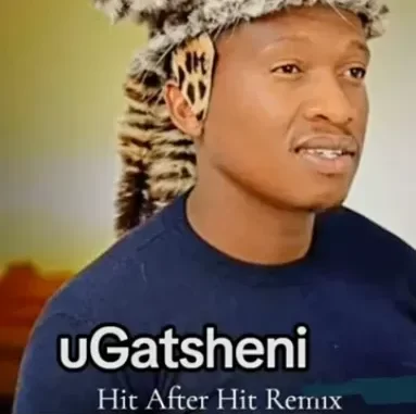 Ugatsheni – Hit After Hit Remix Ugatsheni – Hit After Hit Remix