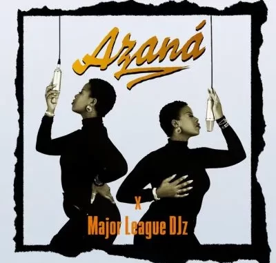 Azana – For a Reason ft Major League DJz Azana – For a Reason ft Major League DJz