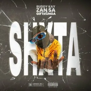 Buddy Kay, Djy Zan SA, Gift Lunga – Shxta Buddy Kay, Djy Zan SA, Gift Lunga – Shxta