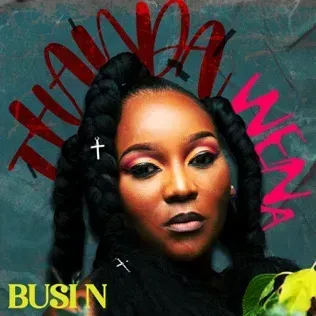 Busi N – Thanda Wena Busi N – Thanda Wena