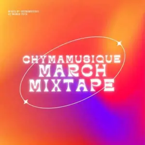 DOWNLOAD Chymamusique – Ukhozi FM Residency Mix 2 (March Edition) - HIPHOPDE
