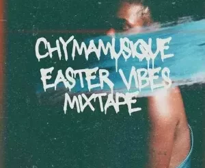 Chymamusique - Easter Vibes Mix Chymamusique – Easter Vibes Mix
