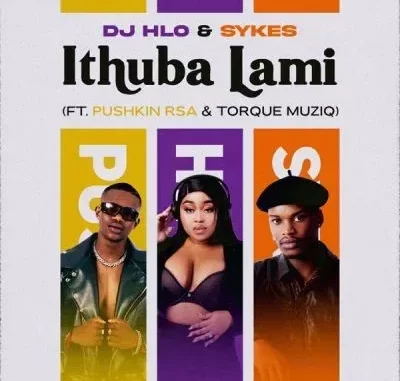 DJ Hlo & Sykes – Ithuba Lami ft Pushkin RSA & TorQue MuziQ DJ Hlo & Sykes – Ithuba Lami ft Pushkin RSA & TorQue MuziQ