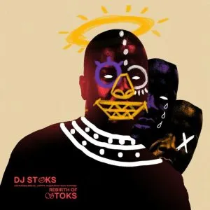 DJ Stoks, Mkeyz, Faith Strings & Happy Jazzman – The Rebirth Of Stoks DJ Stoks, Mkeyz, Faith Strings & Happy Jazzman – The Rebirth Of Stoks