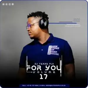 DJ Tears PLK – For You, Vol.17 Mix DJ Tears PLK – For You, Vol.17 Mix