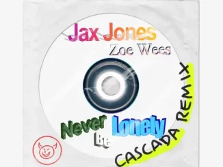 Jax Jones, Zoe Wees & Cascada - Never Be Lonely (Cascada Remix) Jax Jones, Zoe Wees & Cascada Never Be Lonely (Cascada Remix)