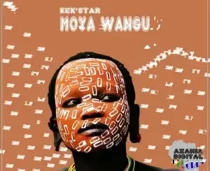 Kek’star - Moy Wangu (Original Mix) Kek’star - Moy Wangu (Original Mix)