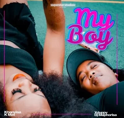 Khanyisa – My Boy ft DJ Maphorisa, Xduppy & KMAT Khanyisa – My Boy ft DJ Maphorisa, Xduppy & KMAT