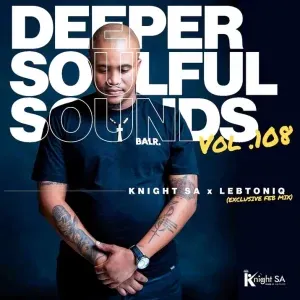 Knight SA & LebtoniQ – Deeper Soulful Sounds Vol.108 (Exclusive Feb Mix) Knight SA & LebtoniQ – Deeper Soulful Sounds Vol.108 (Exclusive Feb Mix)