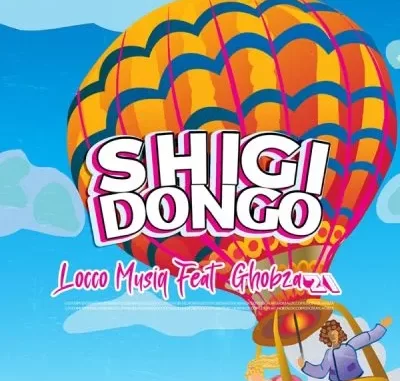 Locco Musiq – Shigidongo ft Ghobza21 Locco Musiq – Shigidongo ft Ghobza21