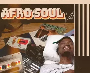EP: Mthandazo Gatya - Afro Soul Vol.1 Mthandazo Gatya – Afro Soul Vol.1