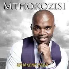 Mthokozisi – Mbonge uJehova Mthokozisi – Mbonge uJehova