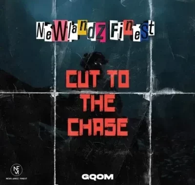 Newlandz Finest – Cut To The Chase Newlandz Finest – Cut To The Chase