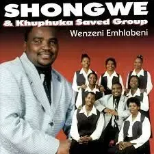 Shongwe & Khuphuka Saved Group – Mdlalo Muni Shongwe & Khuphuka Saved Group – Mdlalo Muni