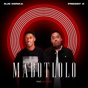 Sje Konka & Freddy K – Mabotlolo ft Xylokeyz Sje Konka & Freddy K – Mabotlolo ft Xylokeyz