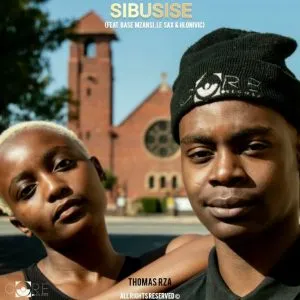 Thomas Rza – Sibusise ft Base mzansi, Le Sax & Hlonivic Thomas Rza – Sibusise ft Base mzansi, Le Sax & Hlonivic