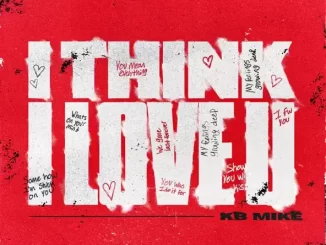 KB Mike - I Think I Love U KB Mike - I Think I Love U