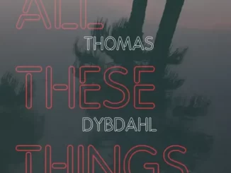 Album: Thomas Dybdahl - All These Things All These Things