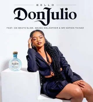 BELLO – Don Julio Ft Ice Beats Slide, Sbuda Maleather & Mr Nation Thingz BELLO – Don Julio Ft Ice Beats Slide, Sbuda Maleather & Mr Nation Thingz