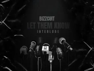 Bizzcuit - Let Them Know (Interlude) Bizzcuit – Let Them Know (Interlude)