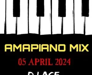DJ Ace - Amapiano Mix (05 April) DJ Ace – Amapiano Mix (05 April)