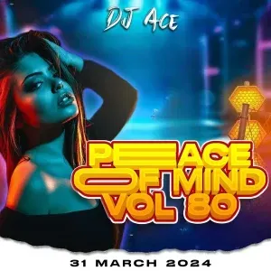 DJ Ace – Peace of Mind Vol 80 (31 March 2024 Slow Jam Mix) DJ Ace – Peace of Mind Vol 80 (31 March 2024 Slow Jam Mix)
