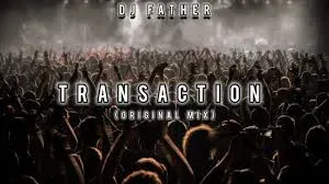 DJ Father Transaction DJ Father Transaction