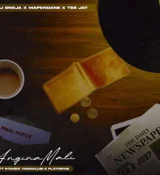 DJ Sneja – Anginamali Ft. Tee Jay, Mapendane RSA, PlayNevig & Ntando Yamahlubi DJ Sneja – Anginamali Ft. Tee Jay, Mapendane RSA, PlayNevig & Ntando Yamahlubi
