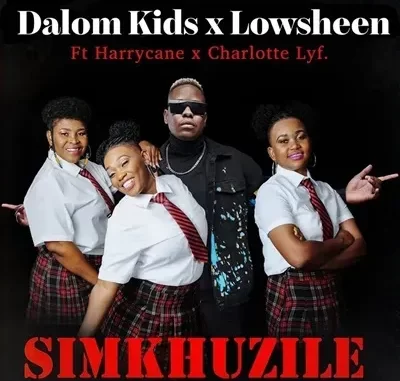 Dalom Kids & Lowsheen – Simkhuzile Ft. HarryCane & Charlotte Lyf Dalom Kids & Lowsheen – Simkhuzile Ft. HarryCane & Charlotte Lyf