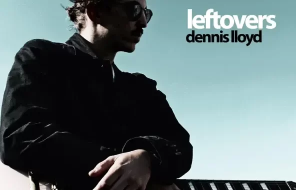 Dennis Lloyd Leftovers Dennis Lloyd Leftovers