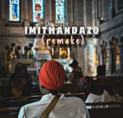 Dr Dope Imithandazo (Remake) Dr Dope Imithandazo (Remake)