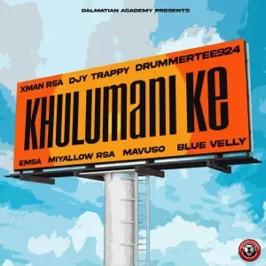 DrummeRTee924, Djy Trappy & Xman Rsa – Khulumani Ke ft. eMSA, Miyallow RSA, Mavuso & Blue Velly DrummeRTee924, Djy Trappy & Xman Rsa – Khulumani Ke ft. eMSA, Miyallow RSA, Mavuso & Blue Velly