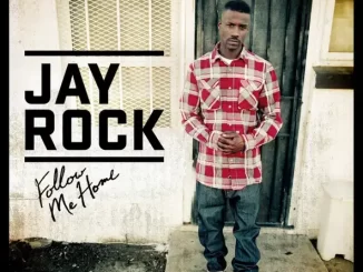 Album: Jay Rock - Follow Me Home Follow Me Home