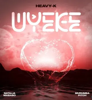 Heavy K - Uyeke 3 Step Revisit Ft. Murumba Pitch & Natalia Mabaso Heavy K - Uyeke 3 Step Revisit Ft. Murumba Pitch & Natalia Mabaso