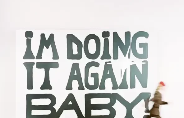 I'M DOING IT AGAIN BABY! I'M DOING IT AGAIN BABY!