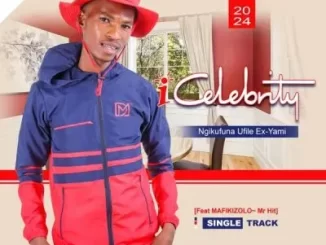 Icelebrity - Ngikufuna ufile EX yami ft Mafikizolo,Mr Hit Icelebrity – Ngikufuna ufile EX yami ft Mafikizolo,Mr Hit