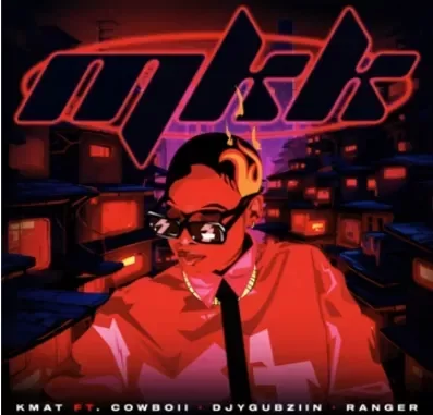 KMAT – MKK Ft. CowBoii, DJY Gubziin & Ranger KMAT – MKK Ft. CowBoii, DJY Gubziin & Ranger