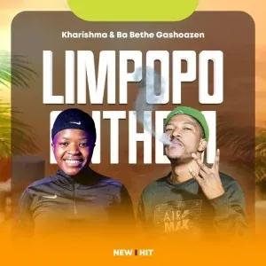 Kharishma & Ba Bethe Gashoazen – Limpopo Anthem Kharishma & Ba Bethe Gashoazen – Limpopo Anthem